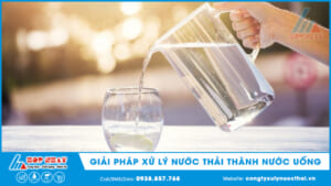Giải pháp xử lý nước thải thành nước uống