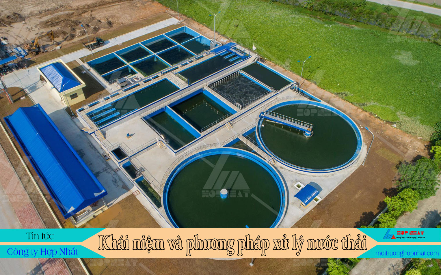 Khái niệm và các phương pháp xử lý nước thải