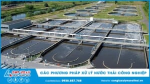 Các phương pháp xử lý nước thải công nghiệp