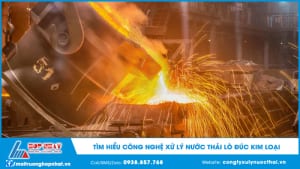 Xử lý nước thải đúc lò kim loại