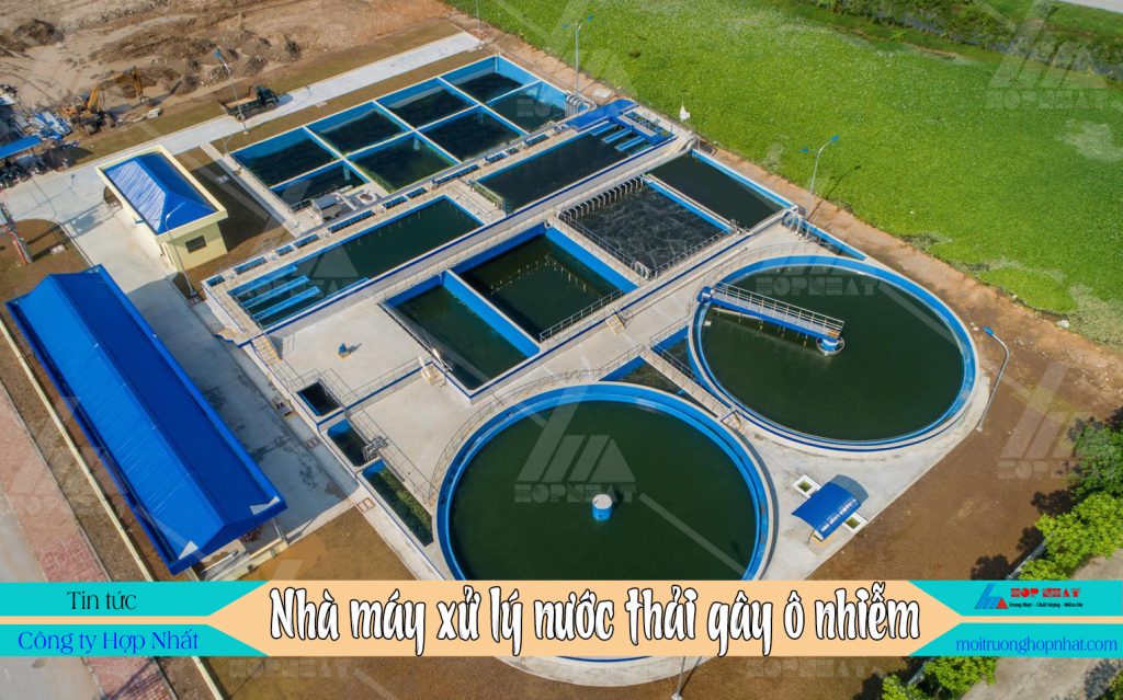 Nhà máy xử lý nước thải gây ô nhiễm môi trường