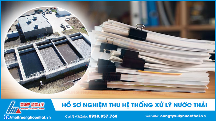 Hồ sơ nghiệm thu hệ thống xử lý nước thải