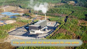 Công nghệ biến chất thải thành nguyên liệu công nghiệp