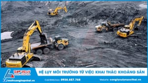 Hệ lụy môi trường từ việc khai thác khoáng sản