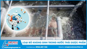 Loại bỏ kháng sinh trong nước thải dược phẩm