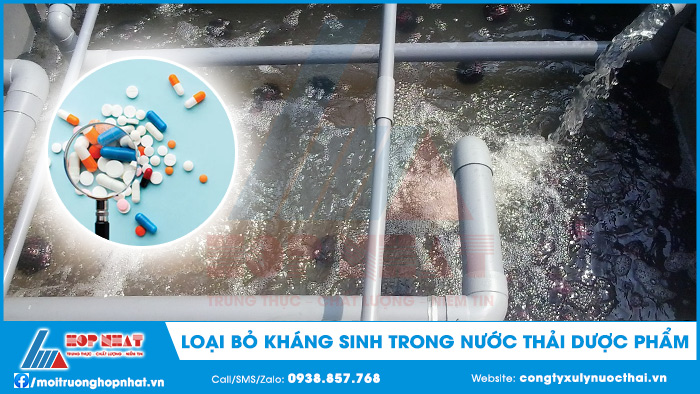 Loại bỏ kháng sinh trong nước thải dược phẩm