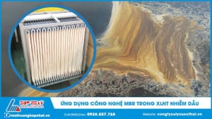 Xử lý nước thải nhiễm dầu bằng công nghệ MBR