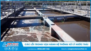 Các lỗi trong Vận hành hệ thống Xử lý nước thải