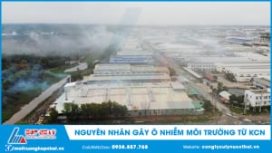 Nguyên nhân gây ô nhiễm môi trường từ KCN