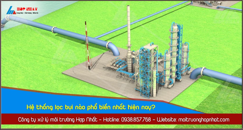 Các hệ thống lọc bụi nào phổ biến nhất hiện nay?