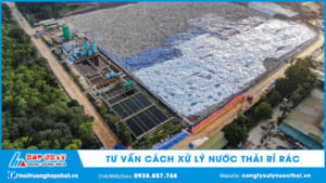 Tư vấn cách xử lý nước thải rỉ rác