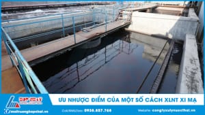 Ưu nhược điểm của một số cách xử lý nước thải xi mạ
