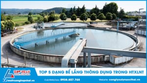 Bể lắng thông dụng trong hệ thống xử lý nước thải