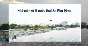 Nhà máy xử lý nước thải An Phú Đông