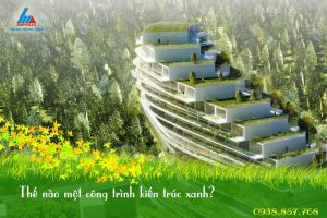 Thế nào một công trình kiến trúc xanh?