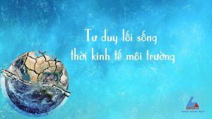 Tư duy lối sống hiện đại thời kinh tế môi trường
