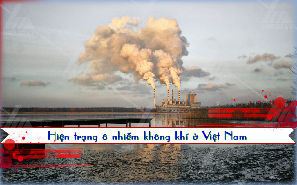 Hiện trạng ô nhiễm không khí ở Việt Nam