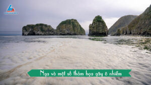 Nga và một số thảm họa gây ô nhiễm