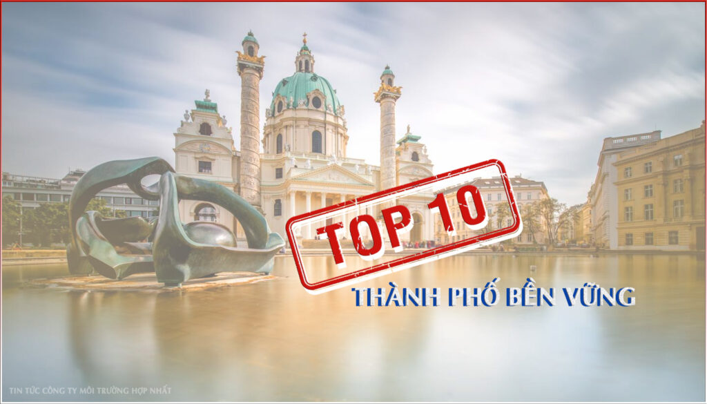 Top 10 thành phố bền vững nhất thế giới