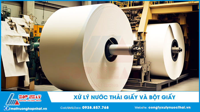 Xử lý nước thải sản xuất giấy và bột giấy