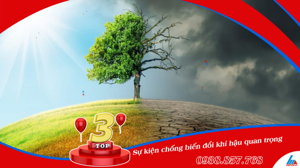 Top 3 sự kiện chống biến đổi khí hậu quan trọng