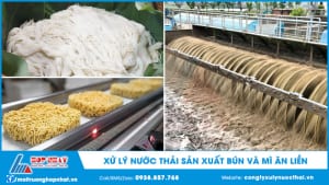Xử lý nước thải sản xuất bún và mì ăn liền