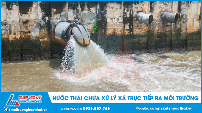 Nước thải chưa xử lý xả trực tiếp ra môi trường