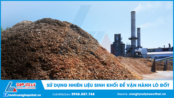 Sử dụng nhiên liệu sinh khối để vận hành lò đốt