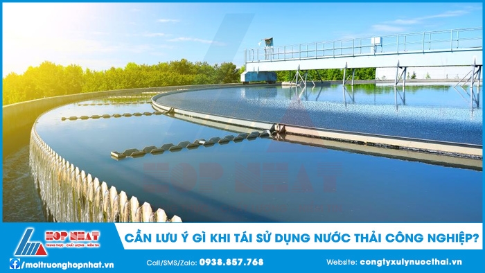 Lưu ý khi tái sử dụng nước thải công nghiệp