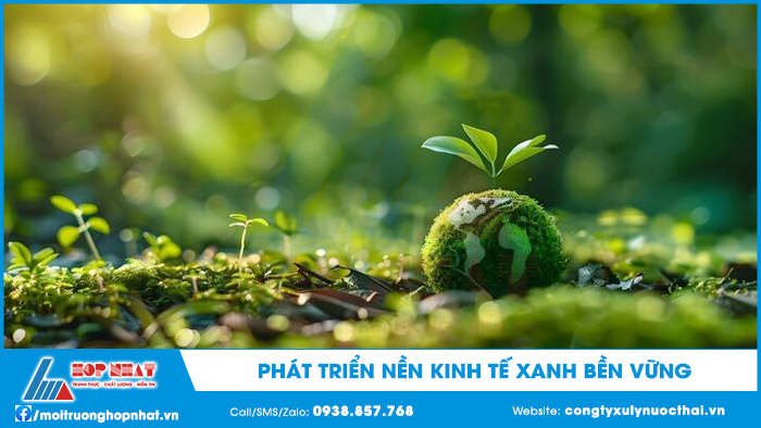 Phát triển nền kinh tế tăng trưởng xanh