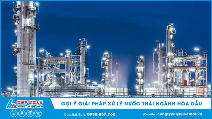 Gợi ý giải pháp xử lý nước thải ngành hóa dầu