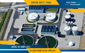 Đông tụ điện (EC) là giải pháp XLNT tối ưu