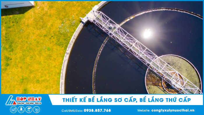 Thiết kế bể lắng sơ cấp, bể lắng thứ cấp
