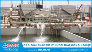 Các giải pháp xử lý nước thải công nghiệp