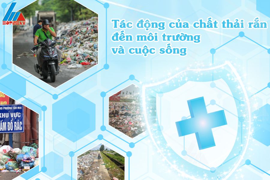 Tác động của chất thải rắn đến môi trường và cuộc sống