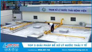 top 3 phương pháp xử lý nước thải y tế