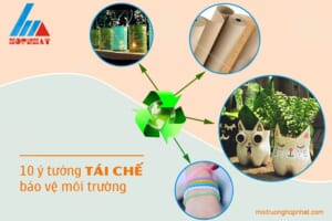 10 ý tưởng tái chế bảo vệ môi trường