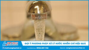 Gợi ý phương pháp xử lý nước nhiễm chì hiệu quả