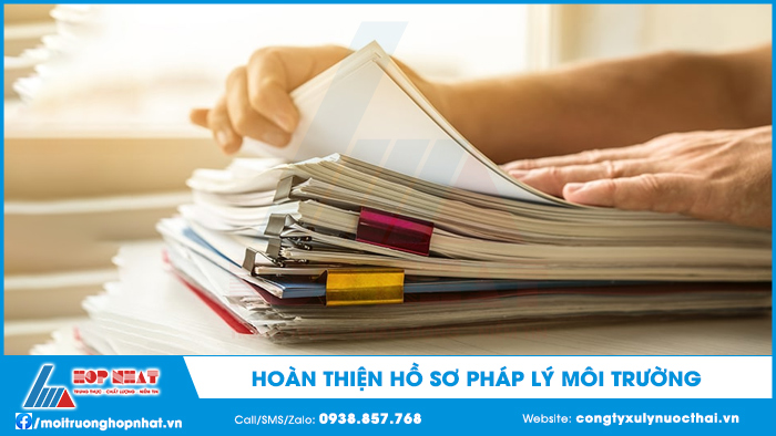 Hoàn thiện hồ sơ pháp lý môi trường